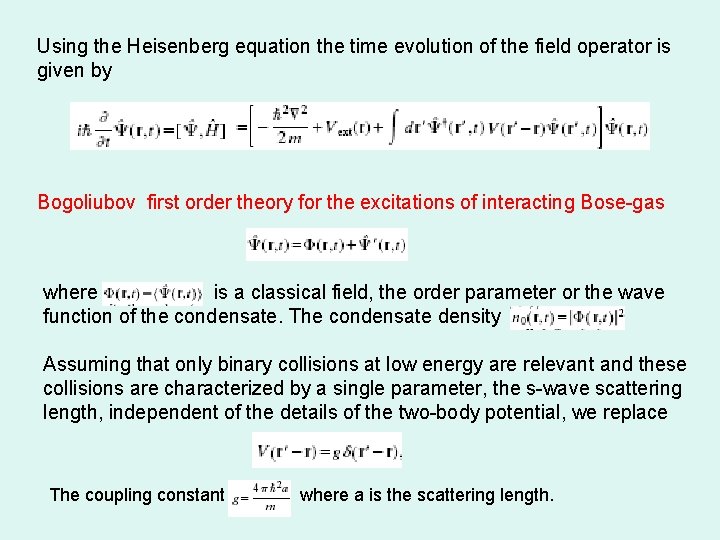 Using the Heisenberg equation the time evolution of the field operator is given by