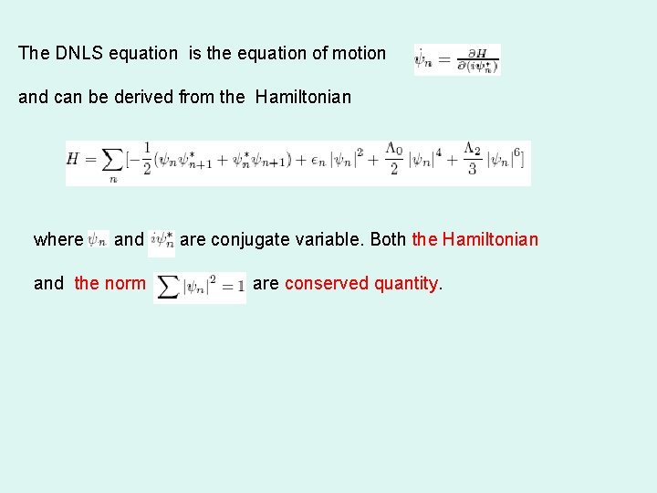 The DNLS equation is the equation of motion and can be derived from the