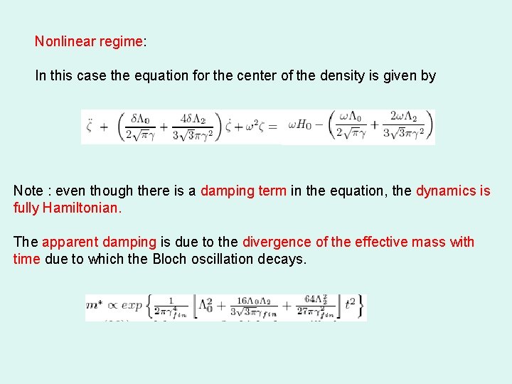 Nonlinear regime: In this case the equation for the center of the density is