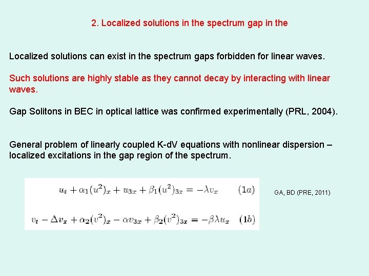 2. Localized solutions in the spectrum gap in the Localized solutions can exist in