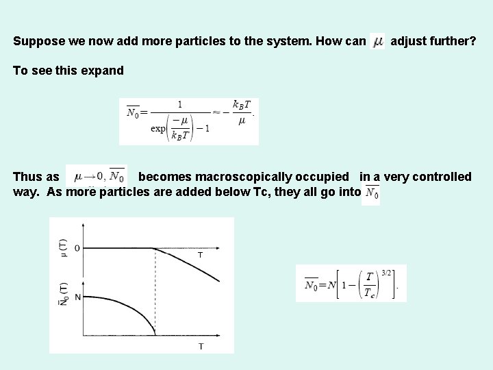 Suppose we now add more particles to the system. How can adjust further? To