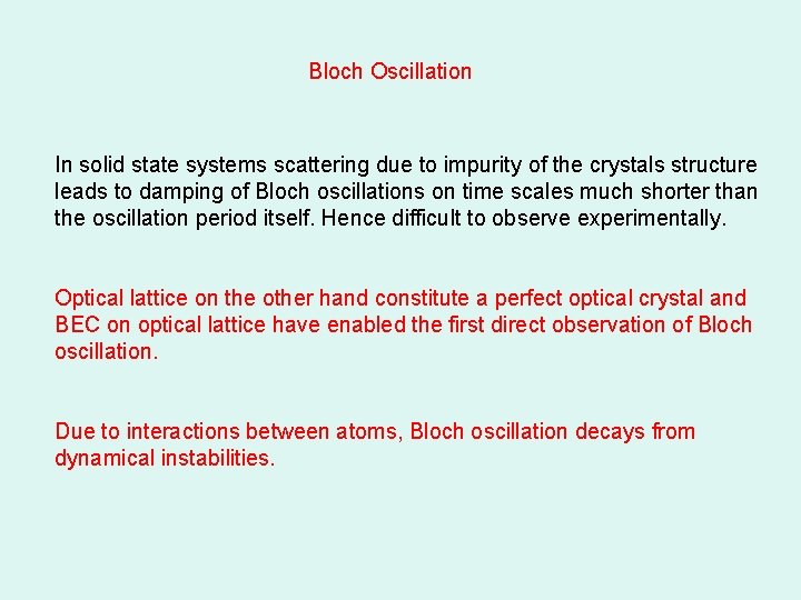 Bloch Oscillation In solid state systems scattering due to impurity of the crystals structure