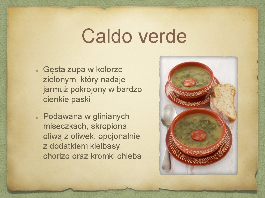 Caldo verde Gęsta zupa w kolorze zielonym, który nadaje jarmuż pokrojony w bardzo cienkie