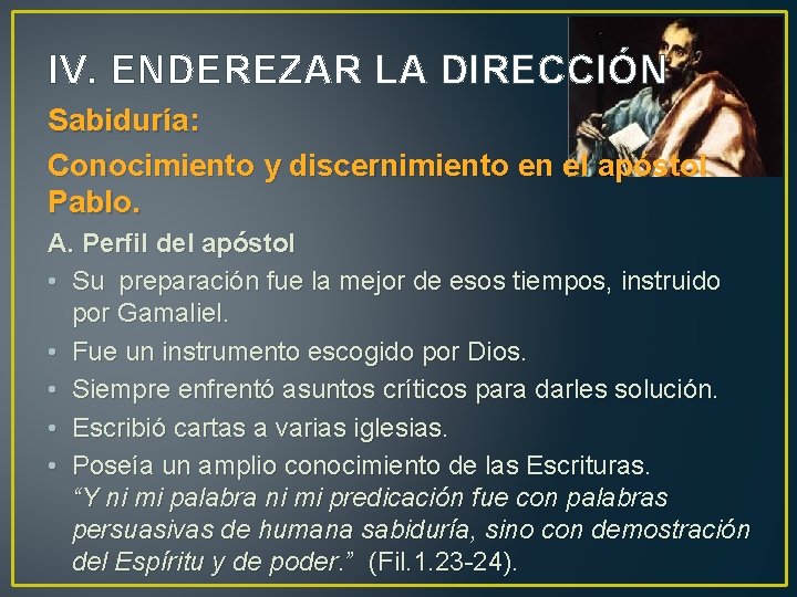 IV. ENDEREZAR LA DIRECCIÓN Sabiduría: Conocimiento y discernimiento en el apóstol Pablo. A. Perfil