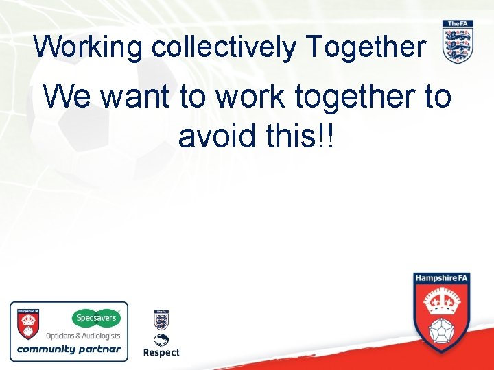 Working collectively Together We want to work together to avoid this!! 
