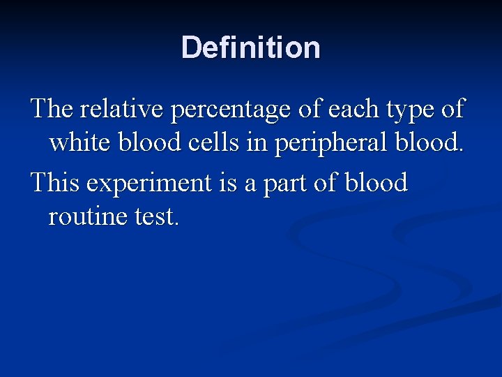 Definition The relative percentage of each type of white blood cells in peripheral blood.