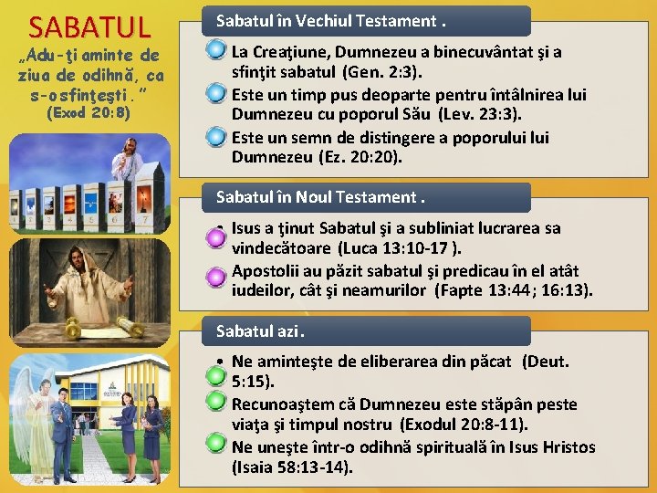 SABATUL „Adu-ţi aminte de ziua de odihnă, ca s-o sfinţeşti. ” (Exod 20: 8)