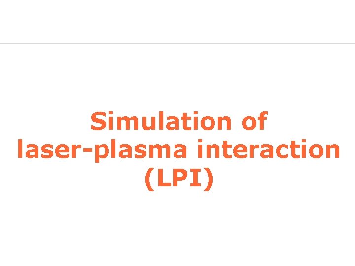 Simulation of laser-plasma interaction (LPI) 