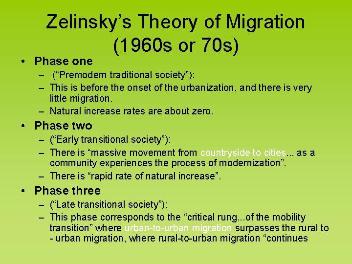 Zelinsky’s Theory of Migration (1960 s or 70 s) • Phase one – (“Premodern