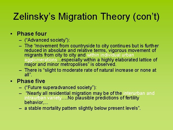 Zelinsky’s Migration Theory (con’t) • Phase four – (“Advanced society”): – The “movement from