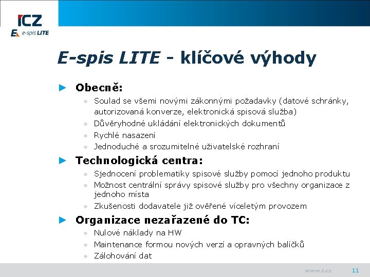 E-spis LITE - klíčové výhody ► Obecně: ● Soulad se všemi novými zákonnými požadavky
