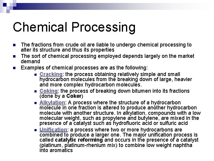 Chemical Processing n n n The fractions from crude oil are liable to undergo