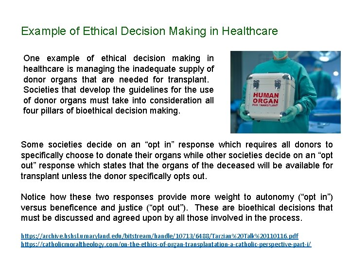 Example of Ethical Decision Making in Healthcare One example of ethical decision making in