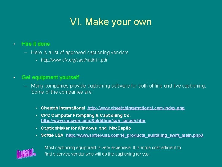 VI. Make your own • Hire it done – Here is a list of