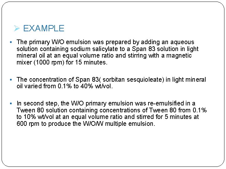 Ø EXAMPLE § The primary W/O emulsion was prepared by adding an aqueous solution