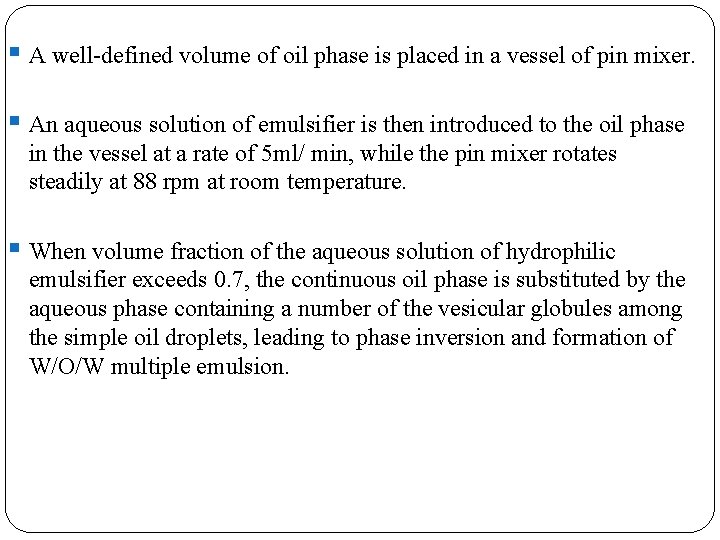 § A well-defined volume of oil phase is placed in a vessel of pin