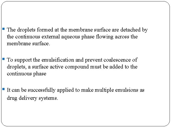 § The droplets formed at the membrane surface are detached by the continuous external