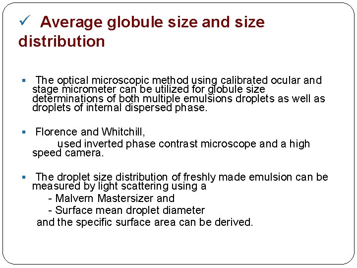 ü Average globule size and size distribution § The optical microscopic method using calibrated