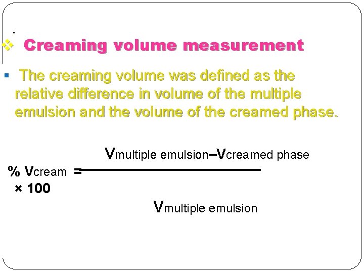 . v Creaming volume measurement § The creaming volume was defined as the relative