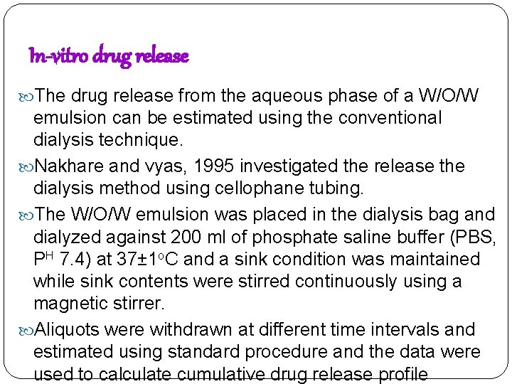 In-vitro drug release The drug release from the aqueous phase of a W/O/W emulsion