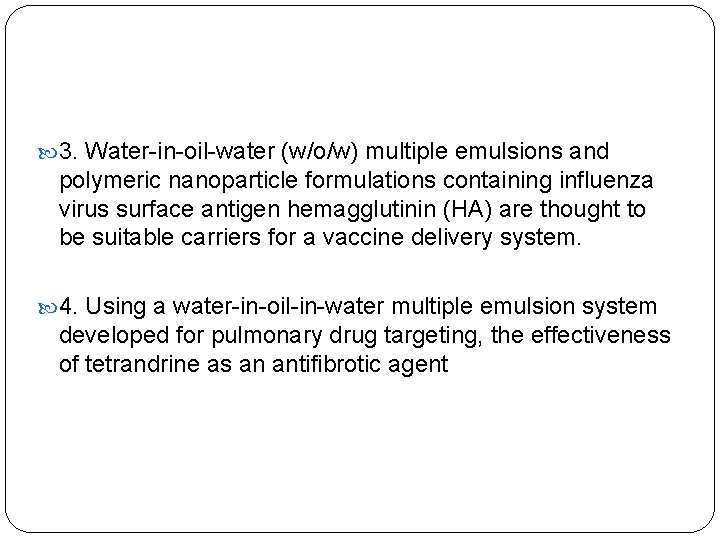  3. Water-in-oil-water (w/o/w) multiple emulsions and polymeric nanoparticle formulations containing influenza virus surface