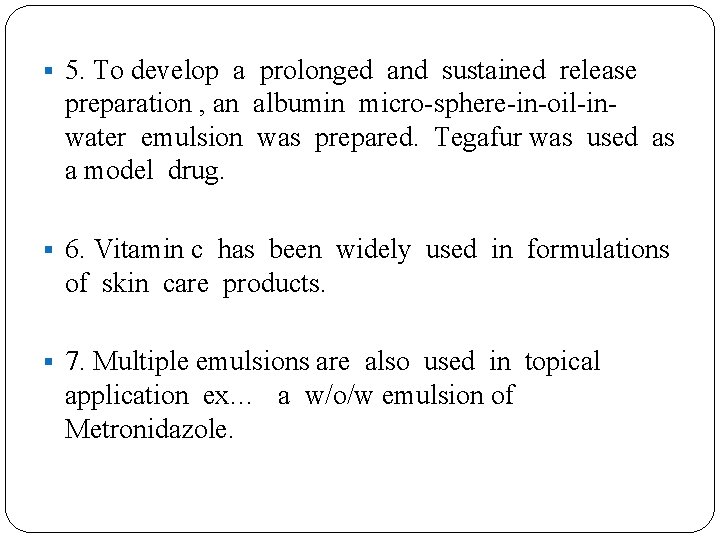 § 5. To develop a prolonged and sustained release preparation , an albumin micro-sphere-in-oil-inwater