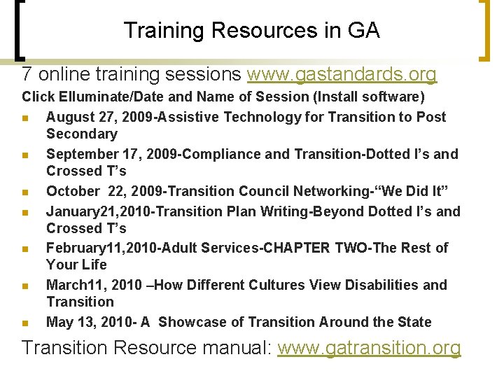 Training Resources in GA 7 online training sessions www. gastandards. org Click Elluminate/Date and