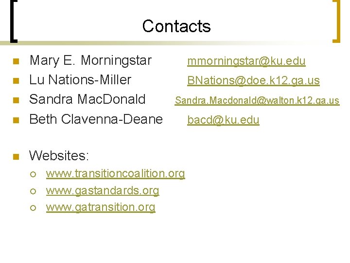 Contacts n Mary E. Morningstar Lu Nations-Miller Sandra Mac. Donald Beth Clavenna-Deane n Websites: