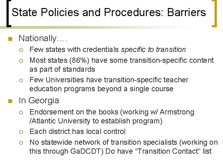 State Policies and Procedures: Barriers n Nationally…. ¡ ¡ ¡ n Few states with