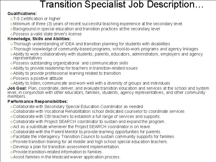 Transition Specialist Job Description… Qualifications: ¡ T-5 Certification or higher ¡ Minimum of three