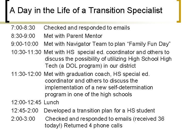 A Day in the Life of a Transition Specialist 7: 00 -8: 30 -9: