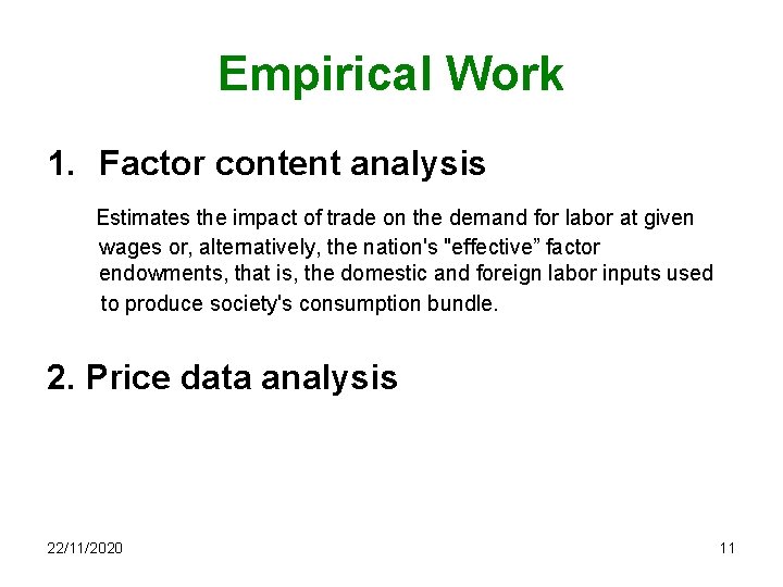 Empirical Work 1. Factor content analysis Estimates the impact of trade on the demand