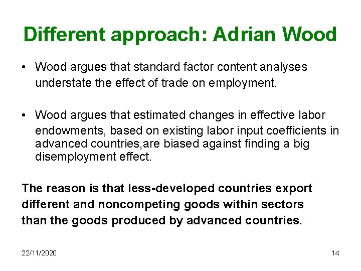 Different approach: Adrian Wood • Wood argues that standard factor content analyses understate the