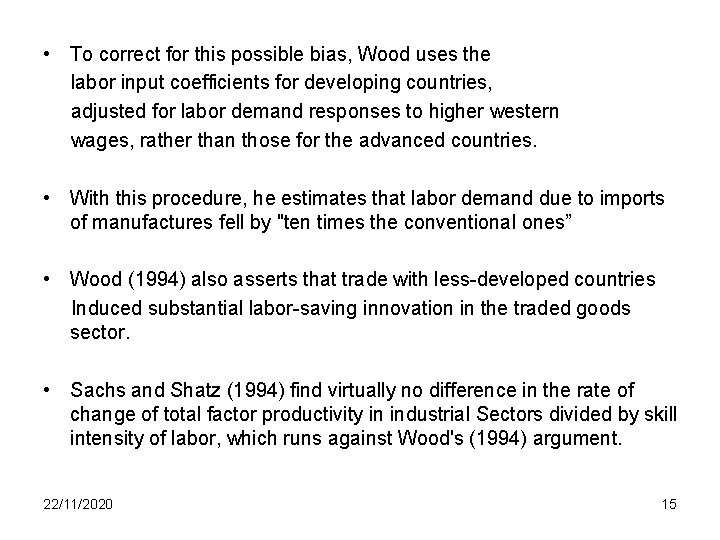  • To correct for this possible bias, Wood uses the labor input coefficients