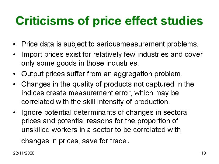 Criticisms of price effect studies • Price data is subject to seriousmeasurement problems. •