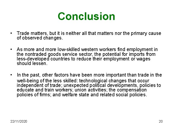 Conclusion • Trade matters, but it is neither all that matters nor the primary
