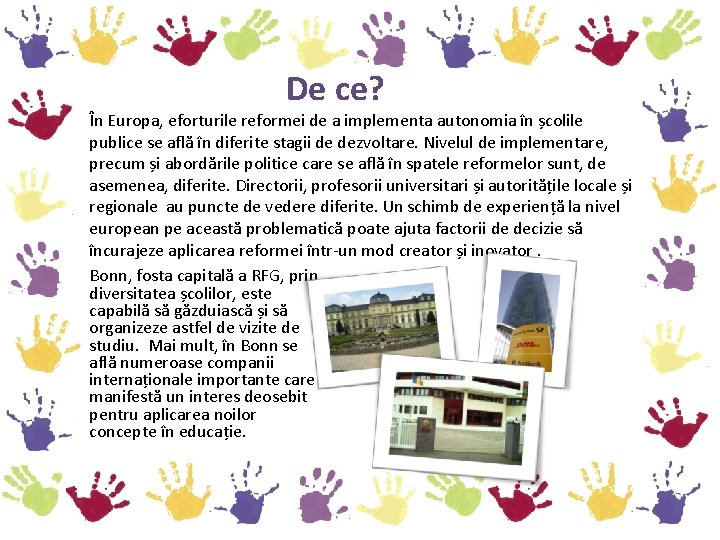 De ce? În Europa, eforturile reformei de a implementa autonomia în școlile publice se