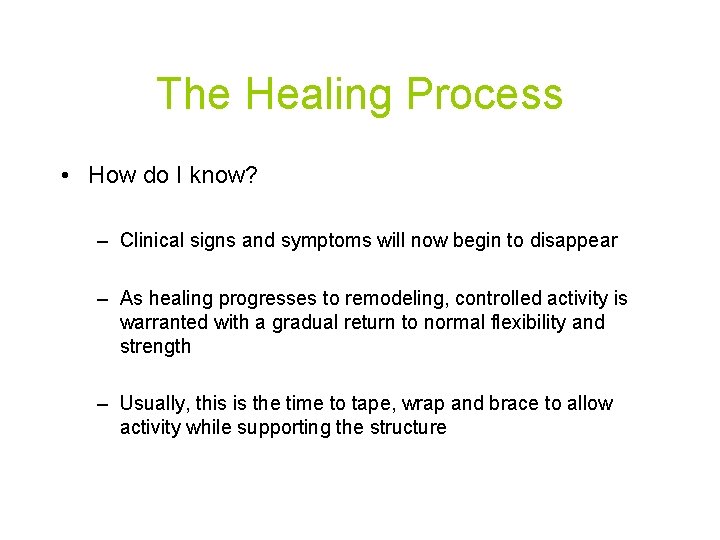 The Healing Process • How do I know? – Clinical signs and symptoms will