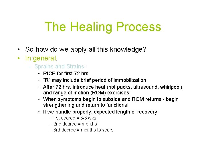The Healing Process • So how do we apply all this knowledge? • In