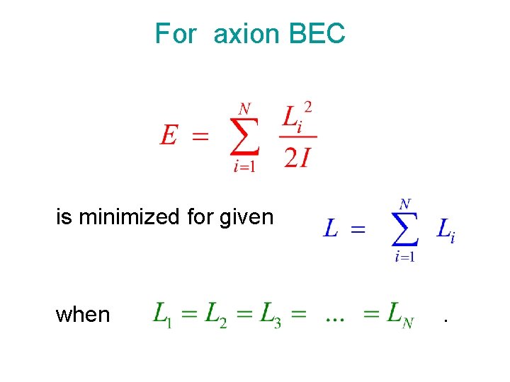 For axion BEC is minimized for given when . 