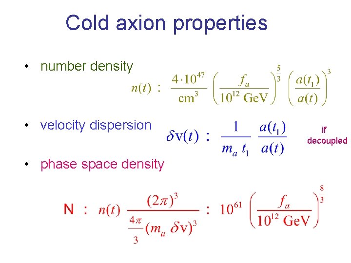 Cold axion properties • number density • velocity dispersion • phase space density if