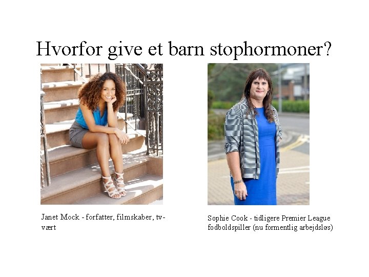 Hvorfor give et barn stophormoner? Janet Mock - forfatter, filmskaber, tvvært Sophie Cook -