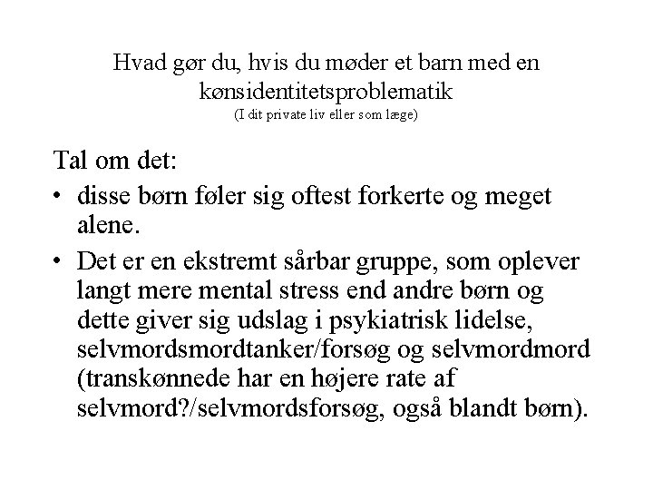 Hvad gør du, hvis du møder et barn med en kønsidentitetsproblematik (I dit private Hvad gør du, hvis du møder et barn med en kønsidentitetsproblematik (I dit private