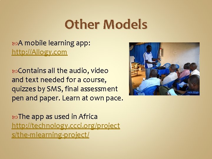 Other Models A mobile learning app: http: //Allogy. com Contains all the audio, video