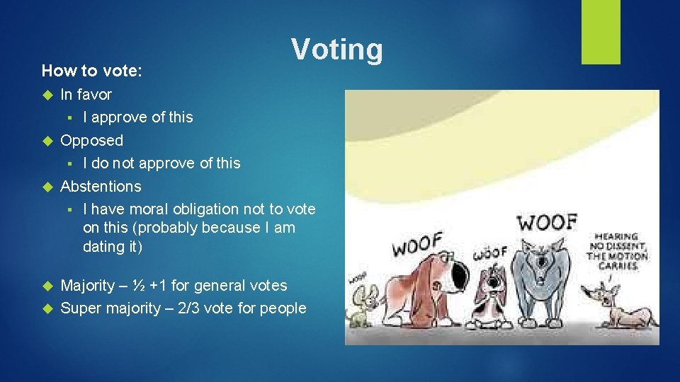 How to vote: Voting In favor § I approve of this Opposed § I