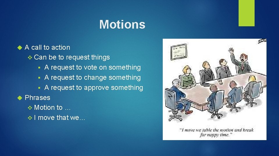 Motions A call to action v Can be to request things § A request