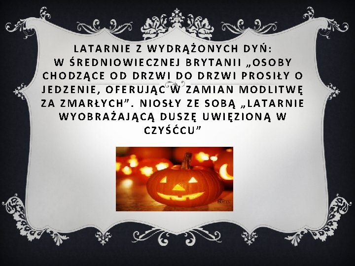 LATARNIE Z WYDRĄŻONYCH DYŃ: W ŚREDNIOWIECZNEJ BRYTANII „OSOBY CHODZĄCE OD DRZWI DO DRZWI PROSIŁY