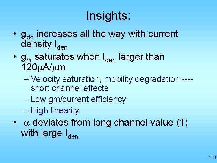 Insights: • gdo increases all the way with current density Iden • gm saturates