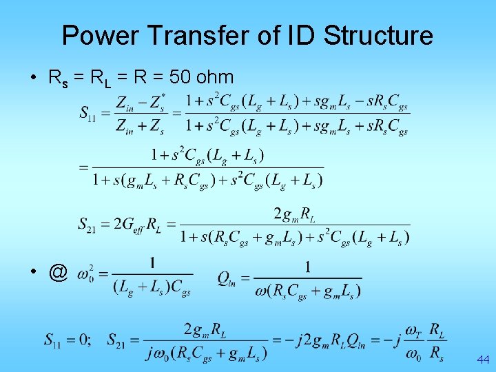Power Transfer of ID Structure • Rs = RL = R = 50 ohm
