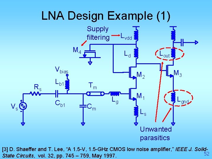 LNA Design Example (1) Supply filtering Lvdd M 4 Ld Vbias Rs Vs Lb
